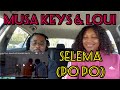 Musa keys & Loui - Selema (Po Po) (AMAPIANO REACTION)