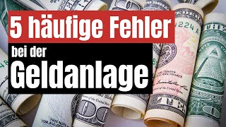 5 Fehler bei der Geldanlage | Vermeide diese teuren Anlagefehler