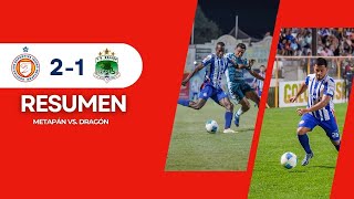 🎥 RESUMEN l METAPÁN  2-1 DRAGÓN l JORNADA 06 | CLAUSURA 2025