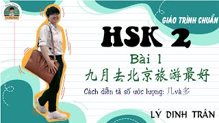 [HỌC TIẾNG TRUNG ONLINE]Giáo trình chuẩn HSK 2 Bài 1 - 九月去北京旅游最好| Tiếng Trung Lý Dinh Trân