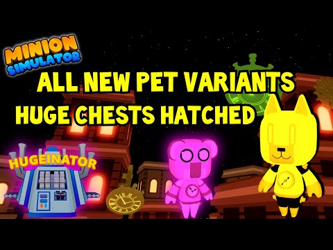 Minion Simulator update 44: All New Pet Variants Hatching 11 HUGEINATOR Chests