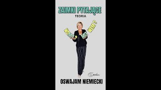 NAUKA NIEMIECKIEGO - ZAIMKI PYTAJĄCE: proste i złożone w 3 minuty!