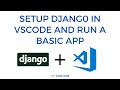 Setup Django in Visual Studio Code and Run a Basic Application
