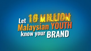 Reach out to 10 million Malaysian Youth at schools and campuses