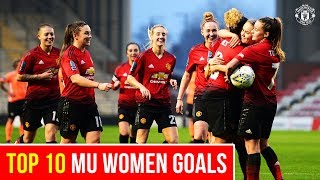 Top 10 Goals | Manchester United Women 2018/19 | FA Women's Championship Winners!