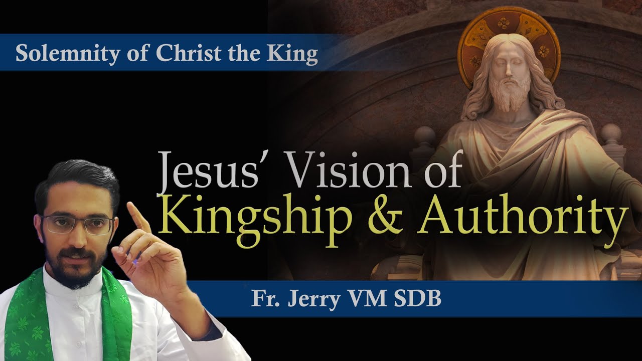 Jesus' Vision Of Kingship & Authority: Solemnity Of Christ The King ...