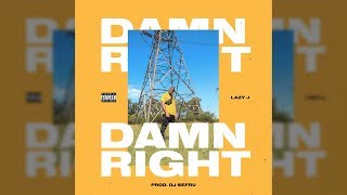 Lazy J - Damn Right (Lyrics)