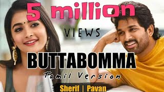 Butta Bomma Full Song | Tamil Version by Sherif | AlaVaikunthapurramuloo| Allu Arjun | Pooja Hegde