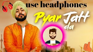 Tu Ta Jatt Da Pyar Goriye (8D audio) | Diljit Dosanjh | Karan Aujla | Latest Punjabi Song 2020