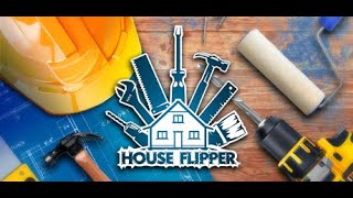 House Flipper Gameplay - Let's keep the tradition alive Job (No Commentary)