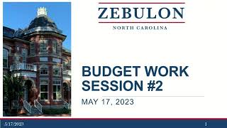 Zebulon Budget Work Session - May 17, 2023