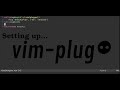 Vim : vim-plug Installation (Installation of Plugins/Extensions Manager for VIM)