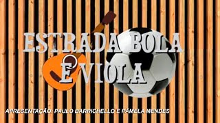 PROGRAMA ESTRADA BOLA E VIOLA - 25 01 2024 com Paulo Barrichelo e Pâmela Mendes