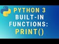 Python 3 print() built-in function TUTORIAL