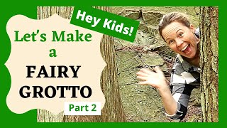 BEFORE \u0026 AFTER Part 2 : Create a Forest FAIRY GROTTO |  Early Learning Loft — Outdoors