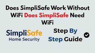 Does SimpliSafe Work Without WiFi Does SimpliSafe Need WiFi