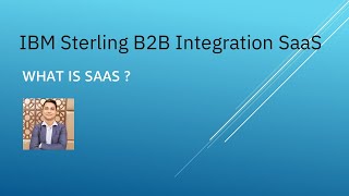 What is SaaS  | What is the relevance of SaaS in respect to how to do EDI | IBM B2B Integration SaaS