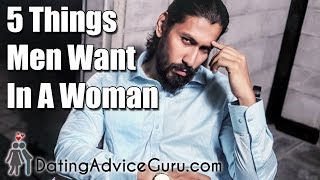 5 Things Men Want In A Woman