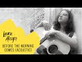 Before the Morning Comes (acoustic) - Laura Alegre