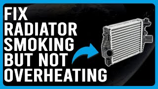 How To Fix Radiator Smoking But Not Overheating (A Quick And Easy Troubleshooting Guide!)