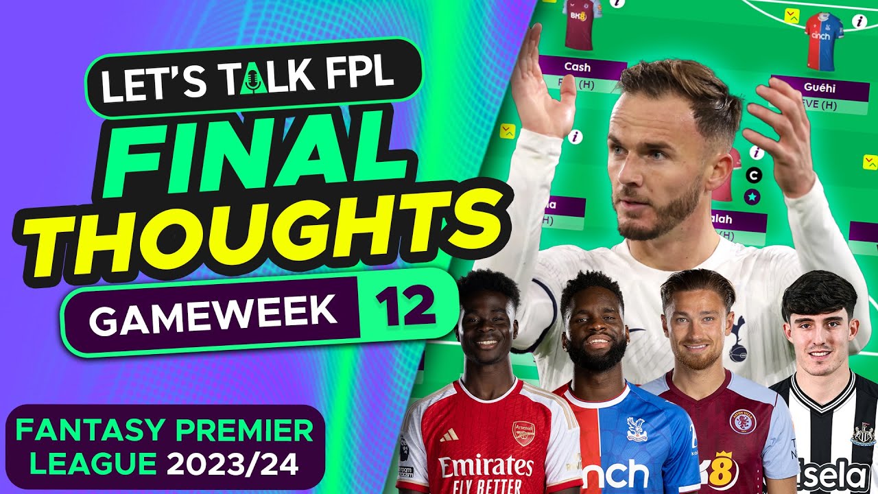 FPL GAMEWEEK 12 FINAL TEAM SELECTION THOUGHTS | Fantasy Premier League ...