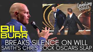 Bill Burr | Finally speaks out about Will Smith slapping Chris Rock at the Oscars!