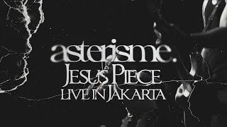 asterisme live || Jesus Piece live in Jakarta