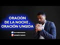 🔴oraciÓn de la noche una oraciÓn ungida 🙏🔥