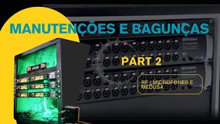 Manutenções e Bagunças part. 2