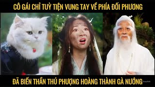 Nữ pháp sư chỉ tùy tiện vung tay đã biến thần thú phượng hoàng thành gà nướng