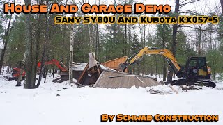 House And Garage Demo With Sany SY80U! By Schwab Construction! Day 1!