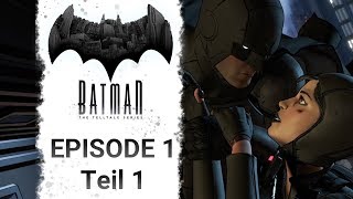 Batman The Telltale Series -  Episode 1 - Im Reich der Schatten  Teil1