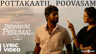 Pariyerum Perumal | Potta Kaatil Poovasam Song Lyrical Video | Santhosh Narayanan | Pa Ranjith