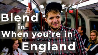 What NOT to do when you're in Blighty - Americans in England