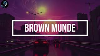 BROWN MUNDE - ( Slowed + Reverb )  || Use Headphones.
