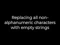 Java :Replacing all non-alphanumeric characters with empty strings(5solution)