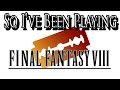 So I've Been Playing: FINAL FANTASY VIII [ Review PS1 ]