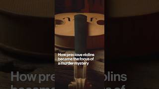 How Precious Violins Became the Focus of a Murder Mystery