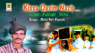 Kissa Qasim Nazir || Mohd Rafi Poonchi || Gojri Kissa || Gojri Pahari Song || Pahari Gojri Songs