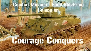 Courage Conquers - Part 21 - Combat Mission Final Blitzkrieg Campaign