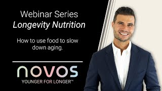 NOVOS Webinar Series: Longevity Nutrition - How to use food to slow down aging.