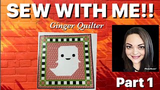 Sew with me! Cozy Ghost Mini Quilt from Ginger Quilter - Part 1