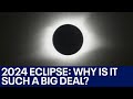 Solar eclipse 2024: Why is it a big deal? | FOX 7 Austin