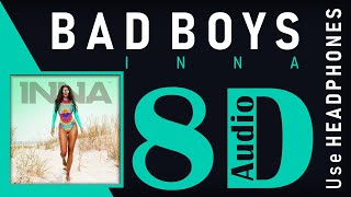 INNA - Bad boys | 8D Audio 🎧