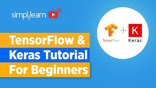 TensorFlow And Keras Tutorial | Deep Learning With TensorFlow & Keras | Deep Learning | Simplilearn