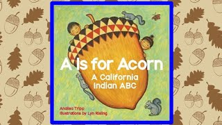 🔤 A Is for Acorn A California Indian ABC - Read Aloud Children's Alphabet Book