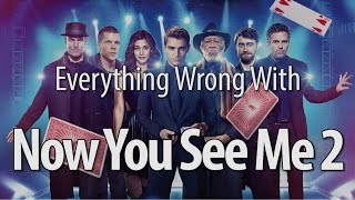 Everything Wrong With Now You See Me 2
