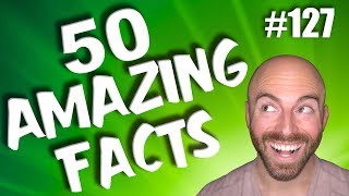 50 AMAZING Facts to Blow Your Mind! 127