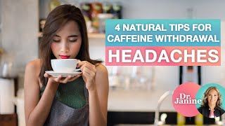 Headaches | 4 Natural Tips for Caffeine Withdrawal Headaches | Dr. J9 Live