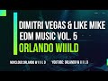 DIMITRI VEGAS AND LIKE MIKE - EDM MUSIC VOL. 5 MIXED BY ORLANDO WIIILD